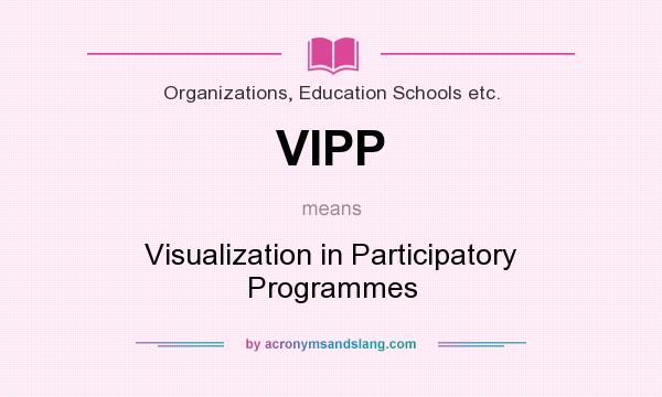 What does VIPP mean? It stands for Visualization in Participatory Programmes