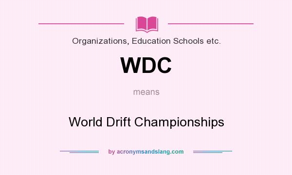 What does WDC mean? It stands for World Drift Championships
