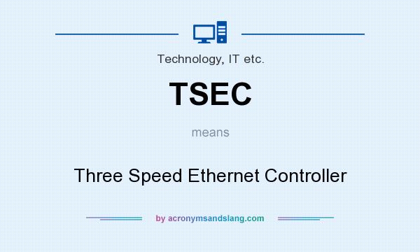 What does TSEC mean? It stands for Three Speed Ethernet Controller