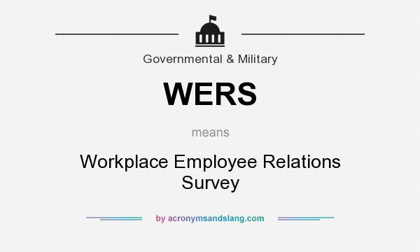 What does WERS mean? It stands for Workplace Employee Relations Survey