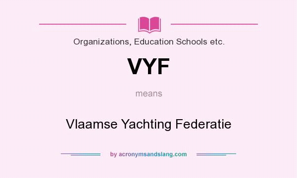 What does VYF mean? It stands for Vlaamse Yachting Federatie