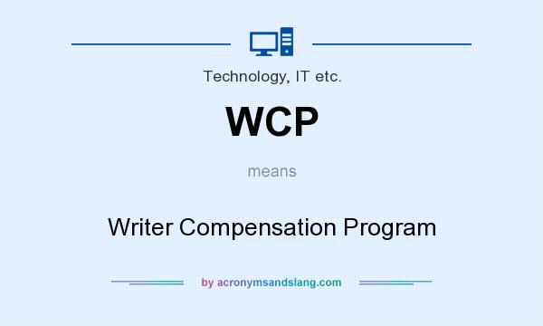 What does WCP mean? It stands for Writer Compensation Program