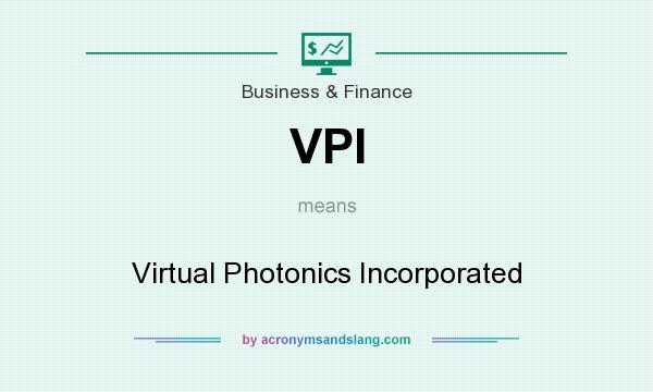 What does VPI mean? It stands for Virtual Photonics Incorporated