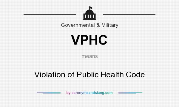 What does VPHC mean? It stands for Violation of Public Health Code