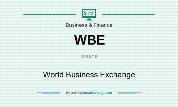 What does WBE mean? It stands for World Business Exchange