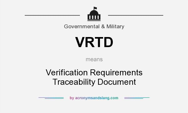 What does VRTD mean? It stands for Verification Requirements Traceability Document
