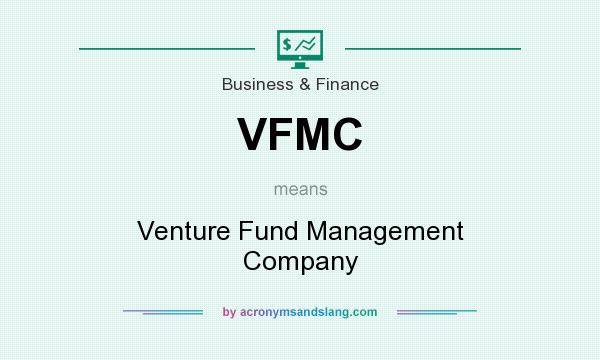 What does VFMC mean? It stands for Venture Fund Management Company