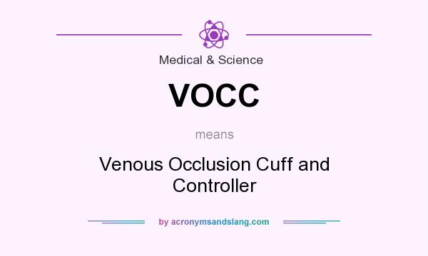 What does VOCC mean? It stands for Venous Occlusion Cuff and Controller