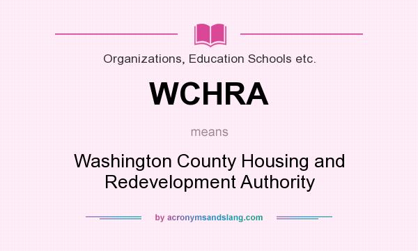 What does WCHRA mean? It stands for Washington County Housing and Redevelopment Authority