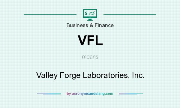 What does VFL mean? It stands for Valley Forge Laboratories, Inc.