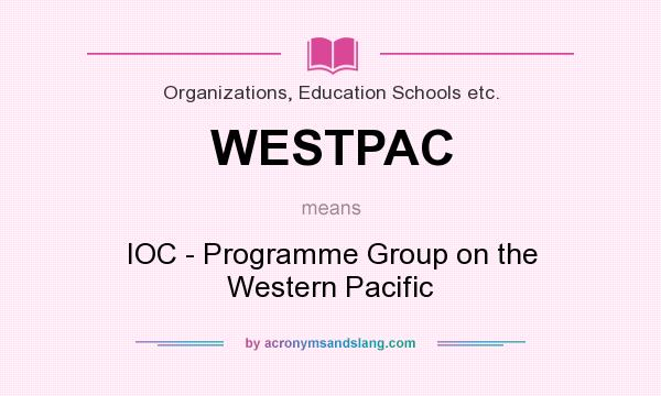 What does WESTPAC mean? It stands for IOC - Programme Group on the Western Pacific