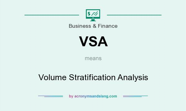 What does VSA mean? It stands for Volume Stratification Analysis