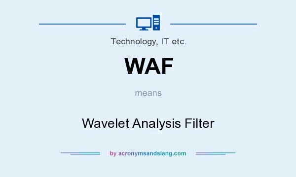 What does WAF mean? It stands for Wavelet Analysis Filter