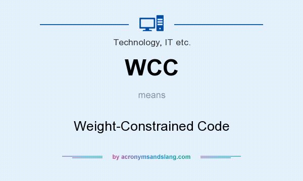 What does WCC mean? It stands for Weight-Constrained Code