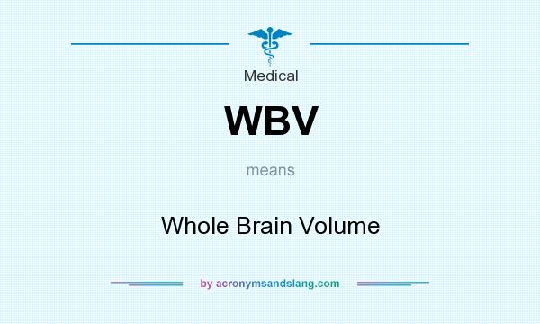What does WBV mean? It stands for Whole Brain Volume
