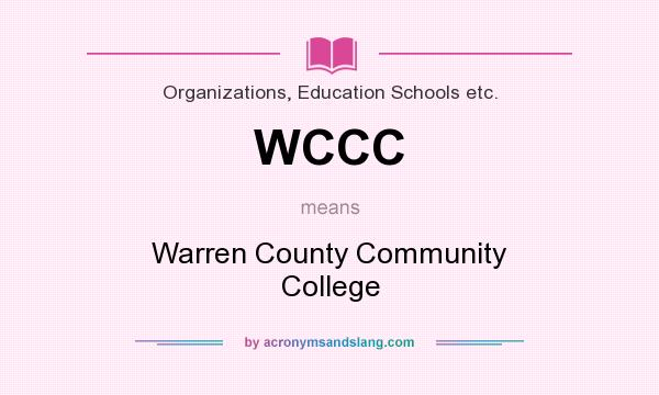 What does WCCC mean? It stands for Warren County Community College