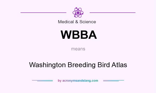 What does WBBA mean? It stands for Washington Breeding Bird Atlas