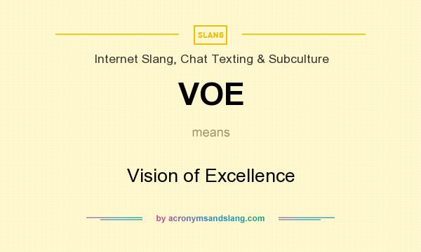 What does VOE mean? It stands for Vision of Excellence