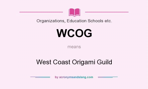 What does WCOG mean? It stands for West Coast Origami Guild