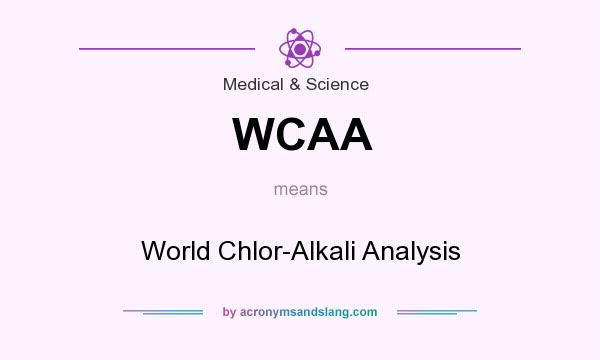 What does WCAA mean? It stands for World Chlor-Alkali Analysis