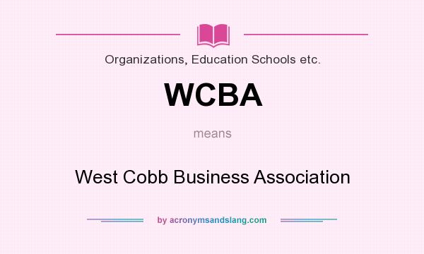 What does WCBA mean? It stands for West Cobb Business Association