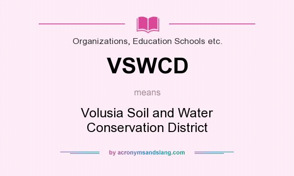 What does VSWCD mean? It stands for Volusia Soil and Water Conservation District