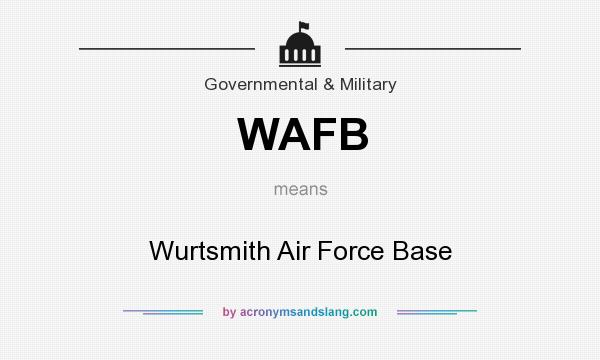 What does WAFB mean? It stands for Wurtsmith Air Force Base