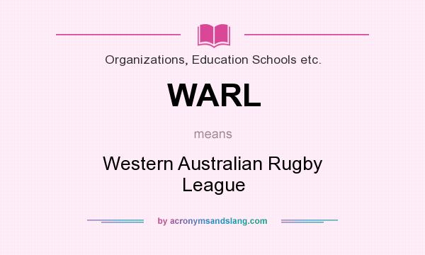 What does WARL mean? It stands for Western Australian Rugby League