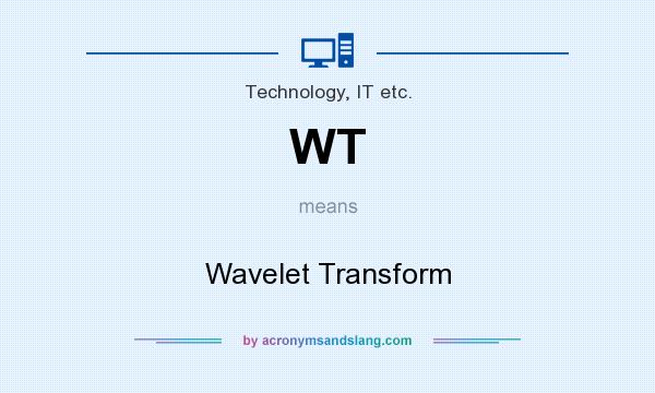 What does WT mean? It stands for Wavelet Transform