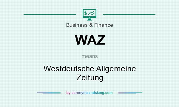 What does WAZ mean? It stands for Westdeutsche Allgemeine Zeitung