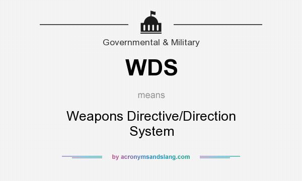 What does WDS mean? It stands for Weapons Directive/Direction System