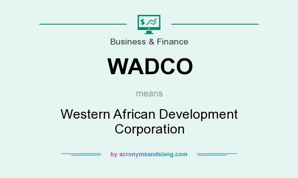 What does WADCO mean? It stands for Western African Development Corporation