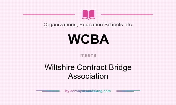 What does WCBA mean? It stands for Wiltshire Contract Bridge Association