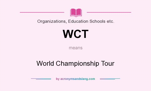 What does WCT mean? It stands for World Championship Tour