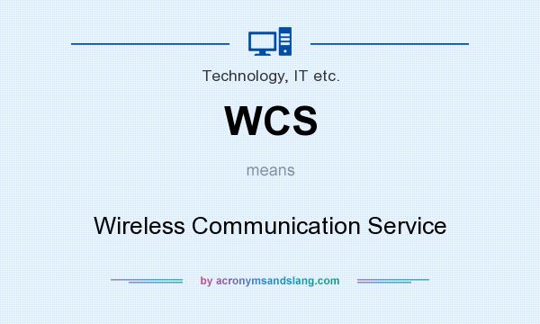 What does WCS mean? It stands for Wireless Communication Service