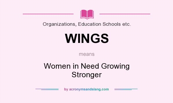 What does WINGS mean? It stands for Women in Need Growing Stronger