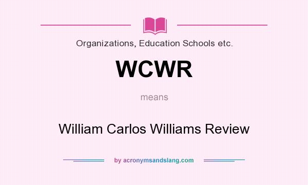 What does WCWR mean? It stands for William Carlos Williams Review