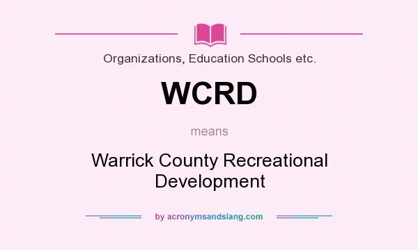 What does WCRD mean? It stands for Warrick County Recreational Development