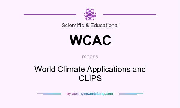 What does WCAC mean? It stands for World Climate Applications and CLIPS