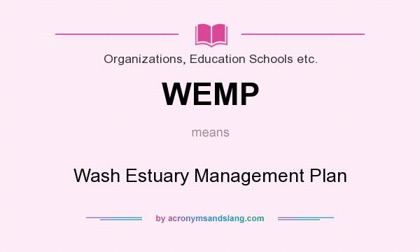 What does WEMP mean? It stands for Wash Estuary Management Plan
