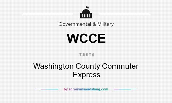What does WCCE mean? It stands for Washington County Commuter Express