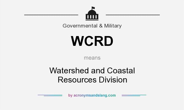 What does WCRD mean? It stands for Watershed and Coastal Resources Division