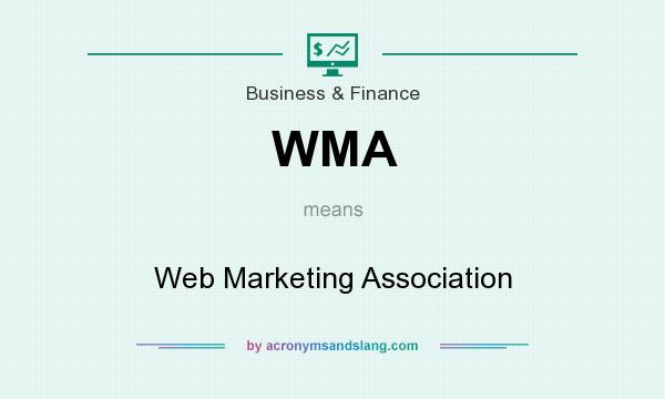 What does WMA mean? It stands for Web Marketing Association