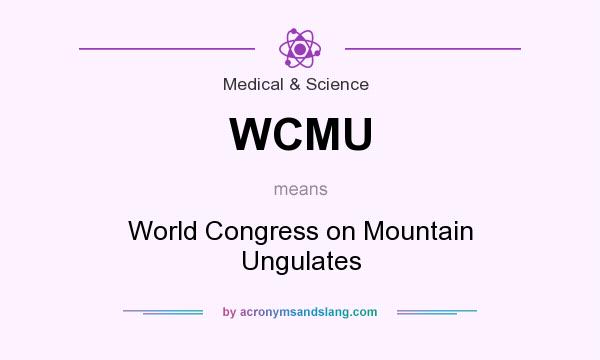 What does WCMU mean? It stands for World Congress on Mountain Ungulates