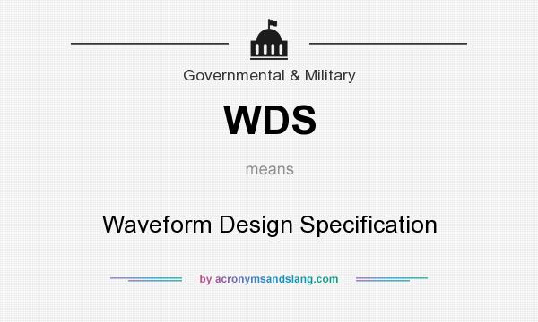 What does WDS mean? It stands for Waveform Design Specification