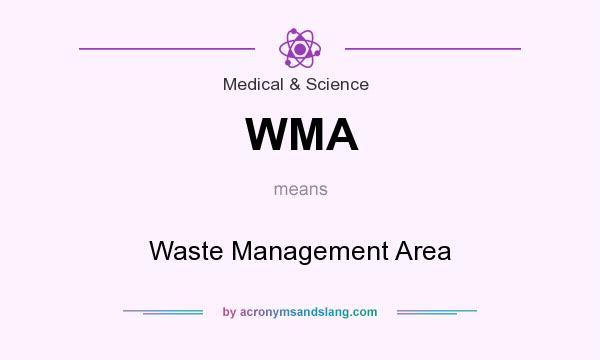What does WMA mean? It stands for Waste Management Area