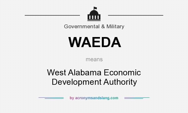 What does WAEDA mean? It stands for West Alabama Economic Development Authority