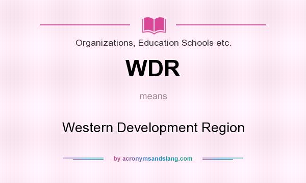 What does WDR mean? It stands for Western Development Region