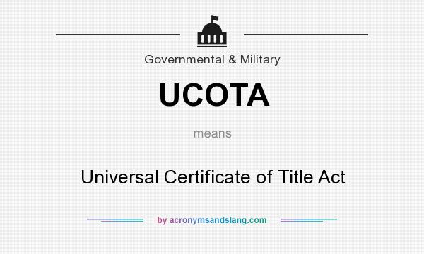 What does UCOTA mean? It stands for Universal Certificate of Title Act