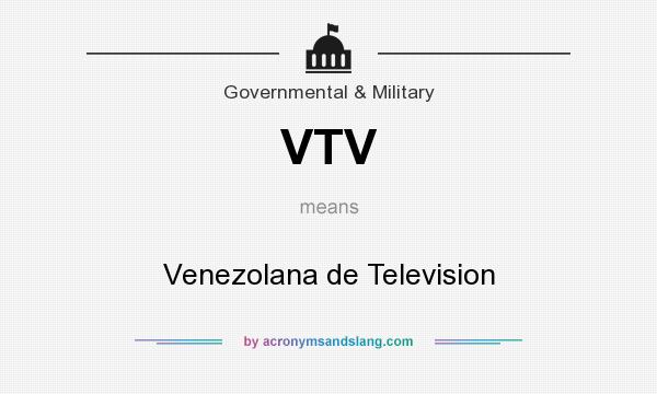 What does VTV mean? It stands for Venezolana de Television